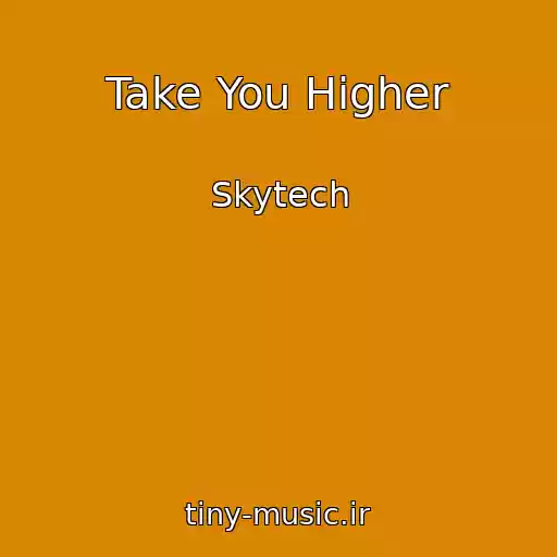 کاور آهنگ Take You Higher از Skytech