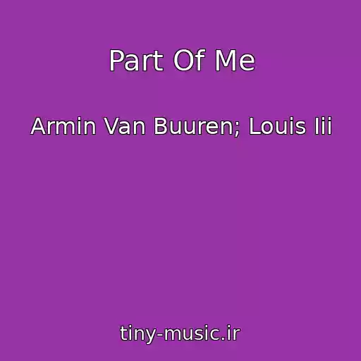 کاور آهنگ Part Of Me از Armin Van Buuren; Louis Iii