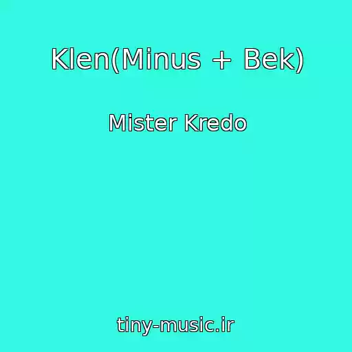 کاور آهنگ Klen(Minus + Bek) از Mister Kredo
