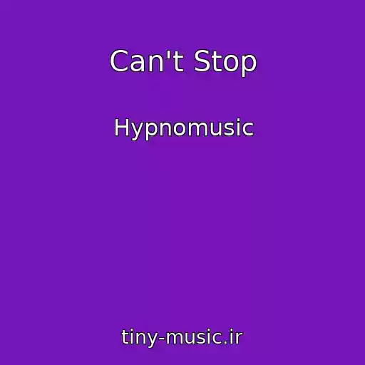 کاور آهنگ Can't Stop از Hypnomusic