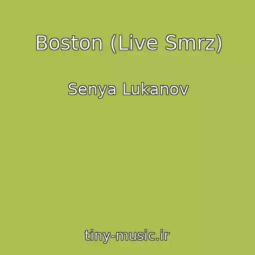 کاور آهنگ Boston (Live Smrz) از Senya Lukanov