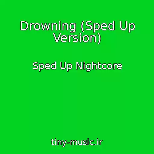 کاور آهنگ Drowning (Sped Up Version) از Sped Up Nightcore