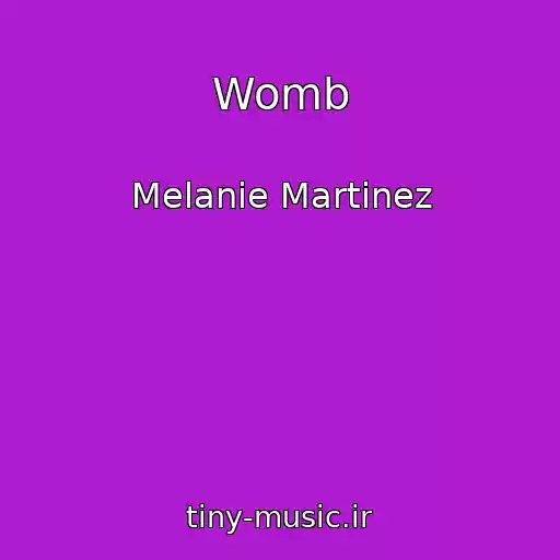 کاور آهنگ Womb از Melanie Martinez