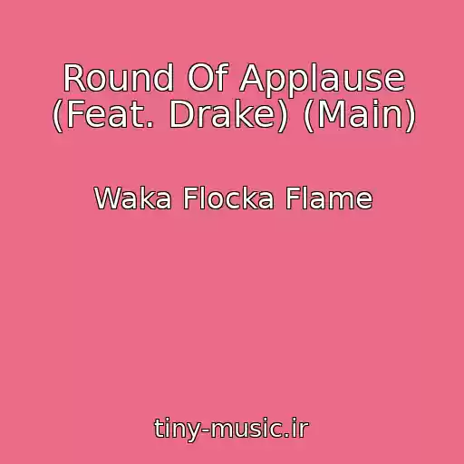 کاور آهنگ Round Of Applause (Feat. Drake) (Main) از Waka Flocka Flame