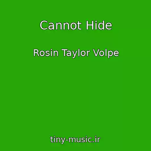 کاور آهنگ Cannot Hide از Rosin Taylor Volpe
