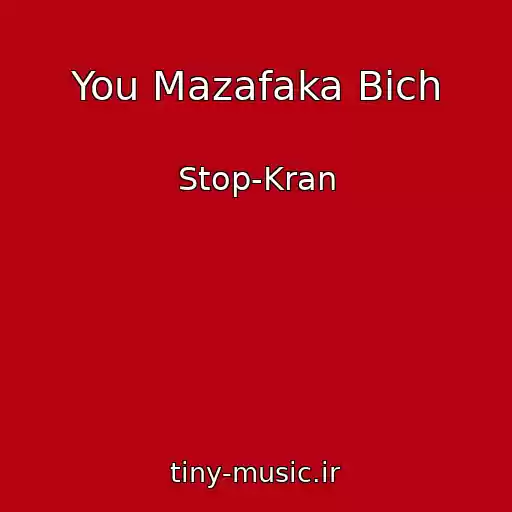 کاور آهنگ You Mazafaka Bich از Stop-Kran