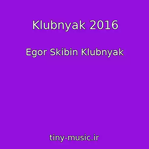 کاور آهنگ Klubnyak 2016 از Egor Skibin Klubnyak