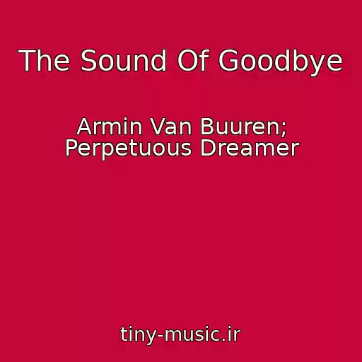 کاور آهنگ The Sound Of Goodbye از Armin Van Buuren; Perpetuous Dreamer