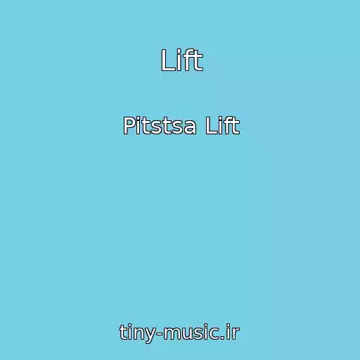 کاور آهنگ Lift از Pitstsa Lift
