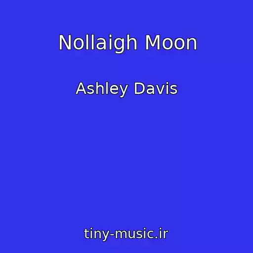 کاور آهنگ Nollaigh Moon از Ashley Davis