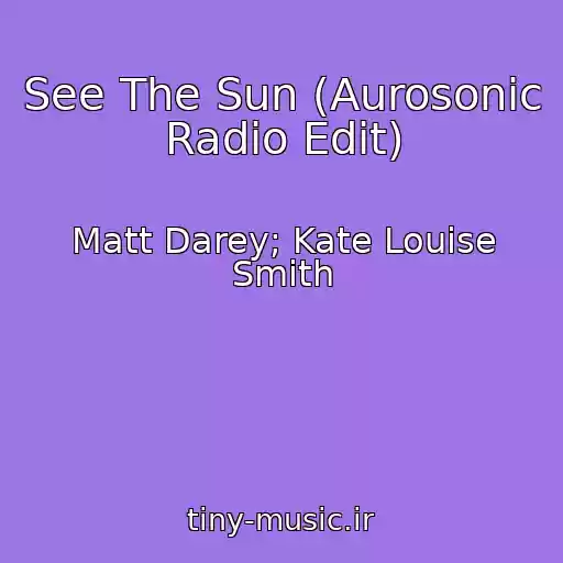 کاور آهنگ See The Sun (Aurosonic Radio Edit) از Matt Darey; Kate Louise Smith