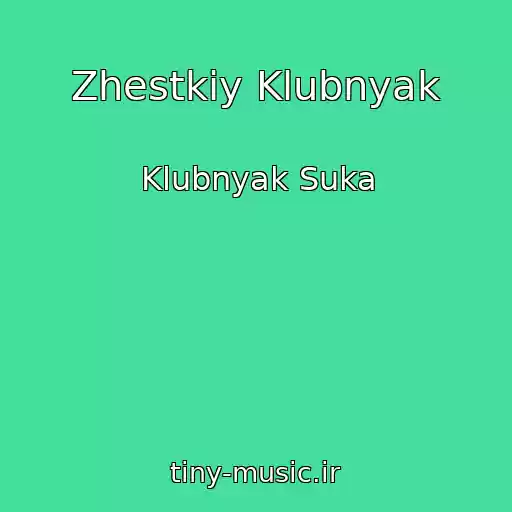 کاور آهنگ Zhestkiy Klubnyak از Klubnyak Suka