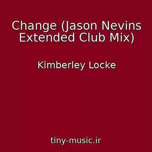 کاور آهنگ Change (Jason Nevins Extended Club Mix) از Kimberley Locke