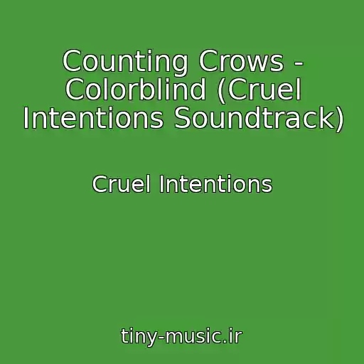 کاور آهنگ Counting Crows - Colorblind (Cruel Intentions Soundtrack) از Cruel Intentions