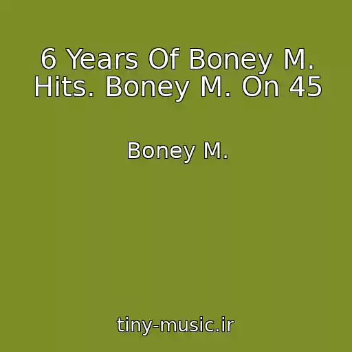کاور آهنگ 6 Years Of Boney M. Hits. Boney M. On 45 از Boney M.