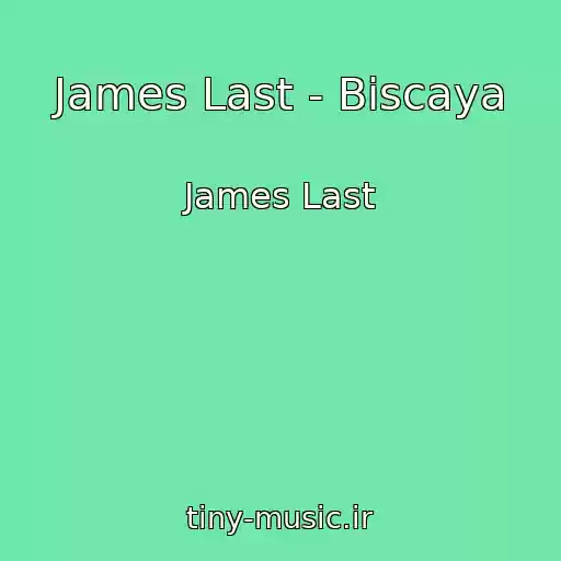 کاور آهنگ James Last - Biscaya از James Last