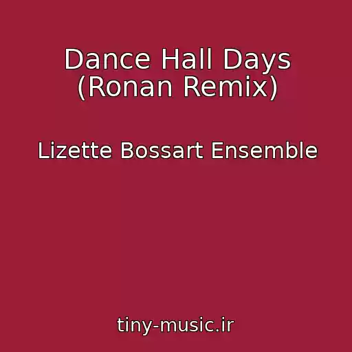 کاور آهنگ Dance Hall Days (Ronan Remix) از Lizette Bossart Ensemble