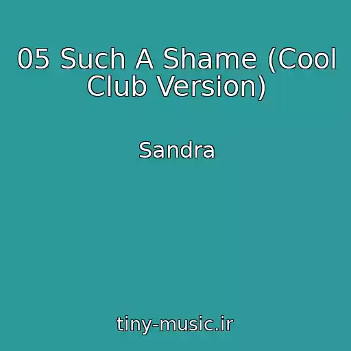 کاور آهنگ 05 Such A Shame (Cool Club Version) از Sandra