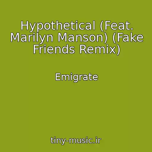 کاور آهنگ Hypothetical (Feat. Marilyn Manson) (Fake Friends Remix) از Emigrate
