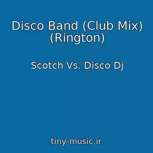 کاور آهنگ Disco Band (Club Mix) (Rington) از Scotch Vs. Disco Dj