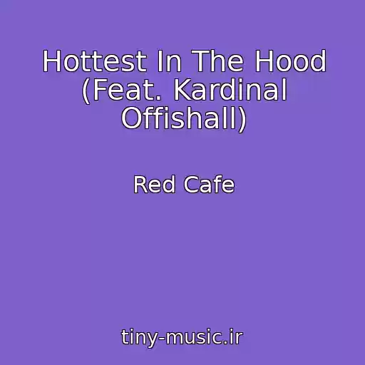 کاور آهنگ Hottest In The Hood (Feat. Kardinal Offishall) از Red Cafe