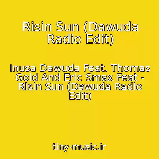 کاور آهنگ Risin Sun (Dawuda Radio Edit) از Inusa Dawuda Feat. Thomas Gold And Eric Smax Feat - Risin Sun (Dawuda Radio Edit)