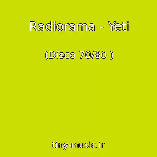 کاور آهنگ Radiorama - Yeti از (Disco 70/80 )