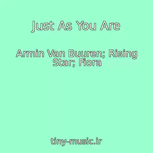 کاور آهنگ Just As You Are از Armin Van Buuren; Rising Star; Fiora