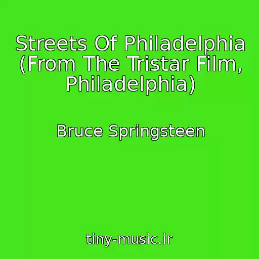 کاور آهنگ Streets Of Philadelphia (From The Tristar Film, Philadelphia) از Bruce Springsteen