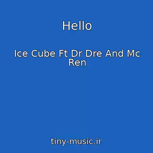 کاور آهنگ Hello از Ice Cube Ft Dr Dre And Mc Ren