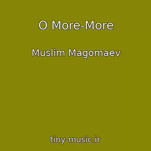 کاور آهنگ O More-More از Muslim Magomaev
