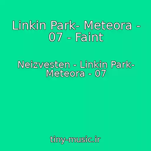 کاور آهنگ Linkin Park- Meteora - 07 - Faint از Neizvesten - Linkin Park- Meteora - 07