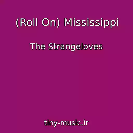 کاور آهنگ (Roll On) Mississippi از The Strangeloves