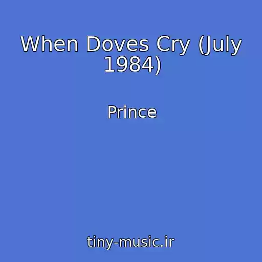 کاور آهنگ When Doves Cry (July 1984) از Prince