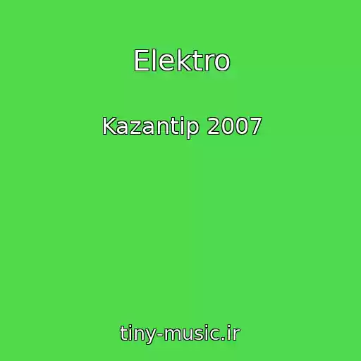 کاور آهنگ Elektro از Kazantip 2007