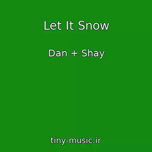 کاور آهنگ Let It Snow از Dan + Shay