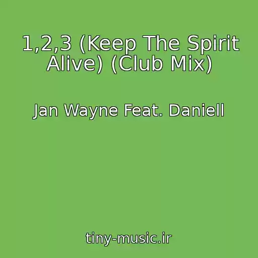 کاور آهنگ 1,2,3 (Keep The Spirit Alive) (Club Mix) از Jan Wayne Feat. Daniell