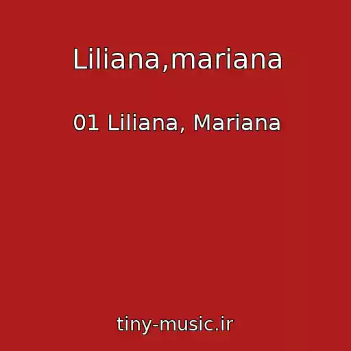 کاور آهنگ Liliana,mariana از 01 Liliana, Mariana
