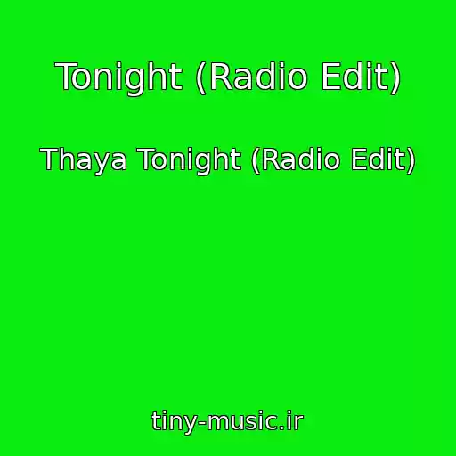 کاور آهنگ Tonight (Radio Edit) از Thaya Tonight (Radio Edit)