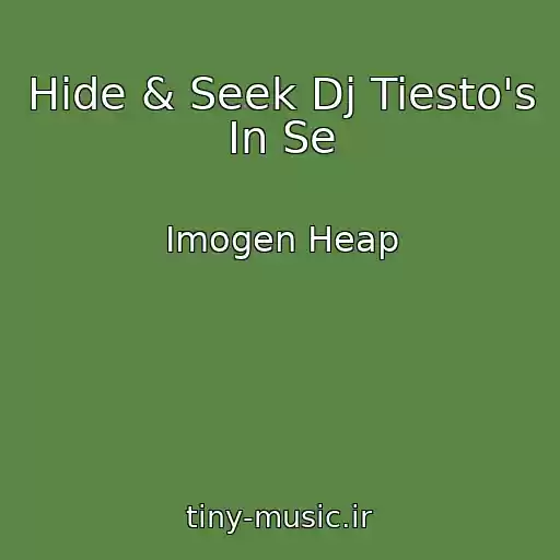 کاور آهنگ Hide & Seek Dj Tiesto's In Se از Imogen Heap
