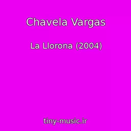 کاور آهنگ Chavela Vargas از La Llorona (2004)