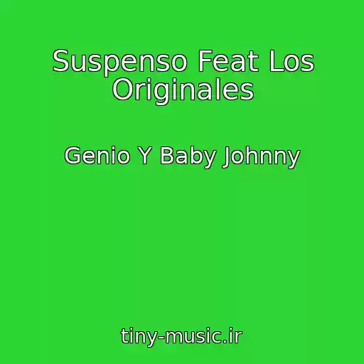 کاور آهنگ Suspenso Feat Los Originales از Genio Y Baby Johnny