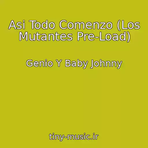 کاور آهنگ Asi Todo Comenzo (Los Mutantes Pre-Load) از Genio Y Baby Johnny