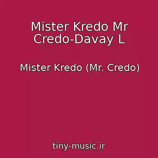 کاور آهنگ Mister Kredo Mr Credo-Davay L از Mister Kredo (Mr. Credo)