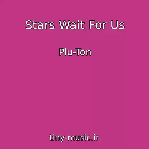 کاور آهنگ Stars Wait For Us از Plu-Ton