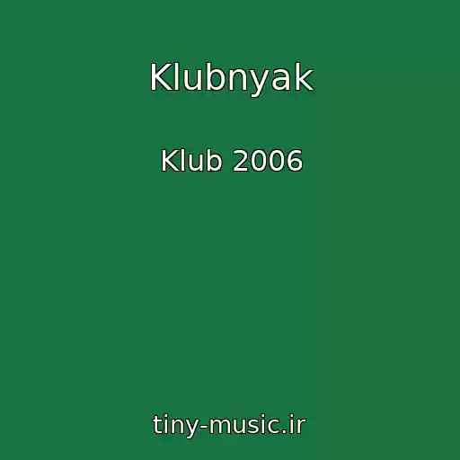 کاور آهنگ Klubnyak از Klub 2006