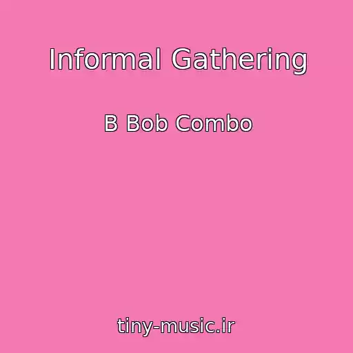 کاور آهنگ Informal Gathering از B Bob Combo