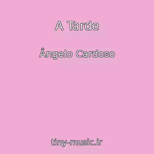کاور آهنگ A Tarde از Ângelo Cardoso