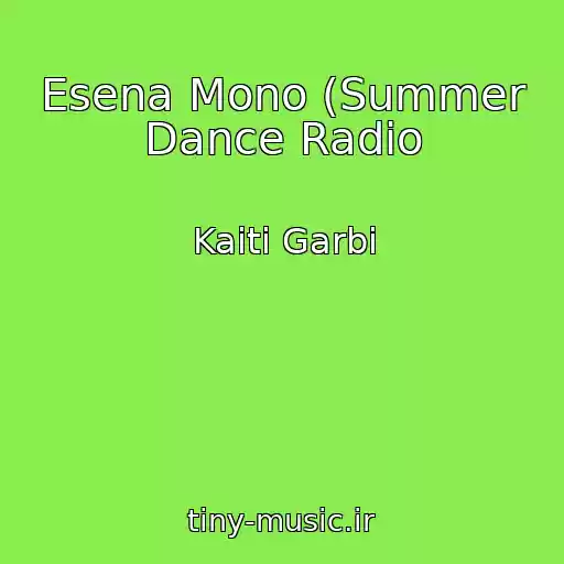 کاور آهنگ Esena Mono (Summer Dance Radio از Kaiti Garbi