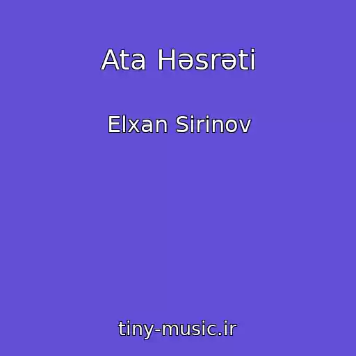 کاور آهنگ Ata Həsrəti از Elxan Sirinov
